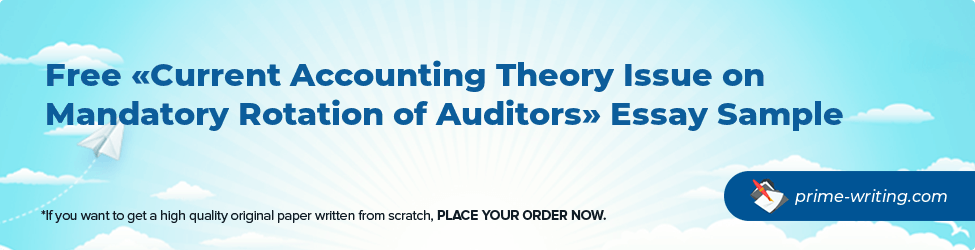 Current Accounting Theory Issue on Mandatory Rotation of Auditors