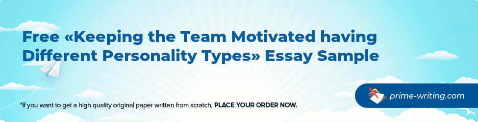 Keeping the Team Motivated having Different Personality Types