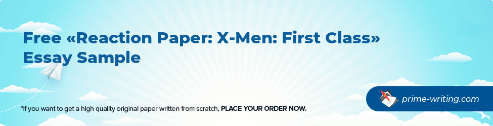 Reaction Paper: X-Men: First Class
