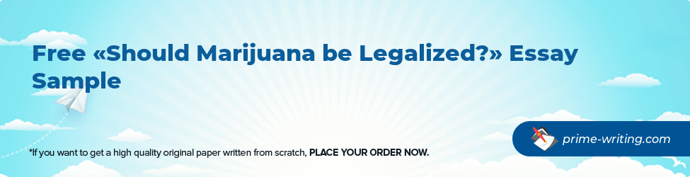 Should Marijuana be Legalized?