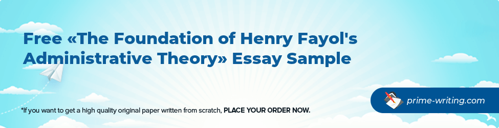 The Foundation of Henry Fayol's Administrative Theory