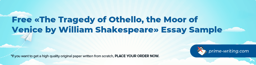 The Tragedy of Othello, the Moor of Venice by William Shakespeare